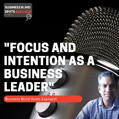 Kay Suthar - "Focus and intention as a business leader"