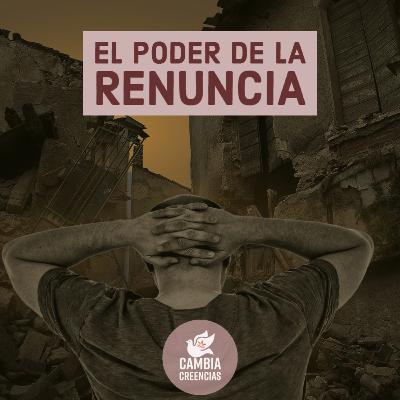 El poder de la renuncia