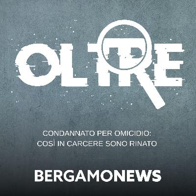 Condannato per omicidio: così in carcere sono rinato