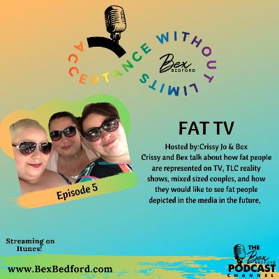 Acceptance Without Limits "FAT TV"