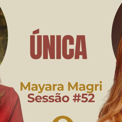 Única com Mayara Magri - Parece Terapia | Sessão #52