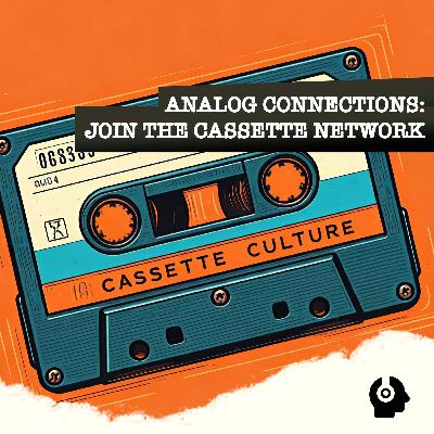 Analog Connections - Join The Cassette Network