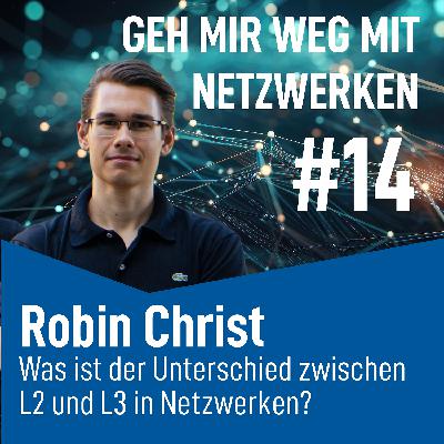 #14 - Robin Christ - L2 oder L3? Switching vs Routing