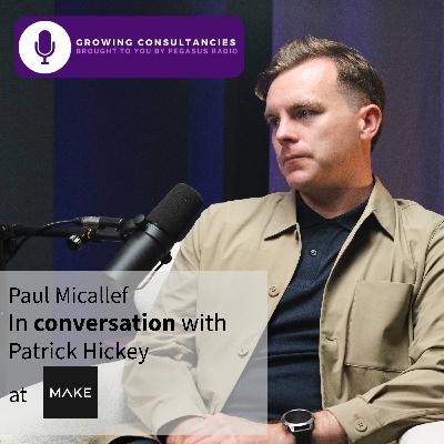 Growing Consultancies 007: Patrick Hickey - Make NW