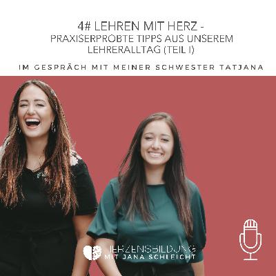 4# Lehren mit Herz-Praxisorientierte Tipps aus unserem Lehreralltag(Teil I)- im Gespräch mit Tatjana