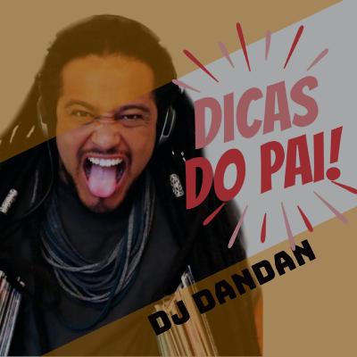 #7.3 Dicas do Pai - DanDan #7.3 Dicas do Pai - DanDan