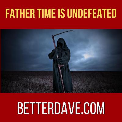 Father Time is Undefeated