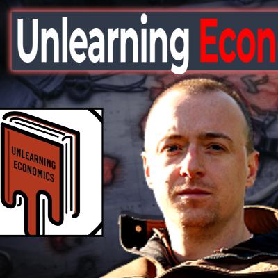 The Economy is Rigged & Economics is Wrong (Ft. Unlearning Economics)