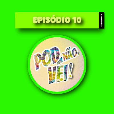 EPISÓDIO 10 - TEMPORADA 2 EPISÓDIO 10 - TEMPORADA 2