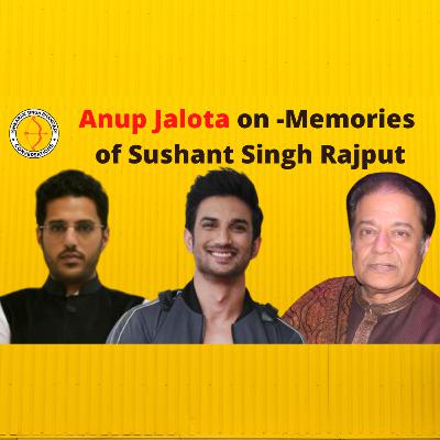 Anup Jalota- Tribute to Memories of Sushant Singh Rajput!