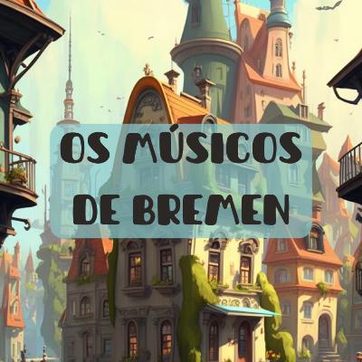 #26 - Os Músicos de Bremen