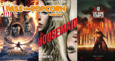 Pass the Popcorn – Avatar Fire and Ash, Housemaid, 28 Years Later The Bone Temple and More! Pass the Popcorn – Avatar Fire and Ash, Housemaid, 28 Years Later The Bone Temple and More!