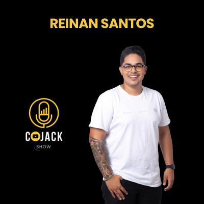 REINAN SANTOS CANTOR - Cojack Show Podcast - EP. 69 REINAN SANTOS CANTOR - Cojack Show Podcast - EP. 69