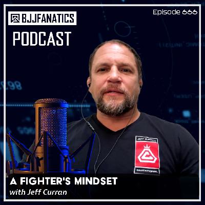 BJJ Fanatics 666: Jeff Curran BJJ Fanatics 666: Jeff Curran