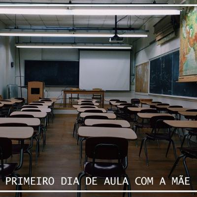 EP 02 - Primeiro dia de aula com a mãe