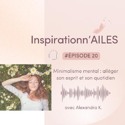 #20 - Minimalisme mental : alléger son esprit et son quotidien