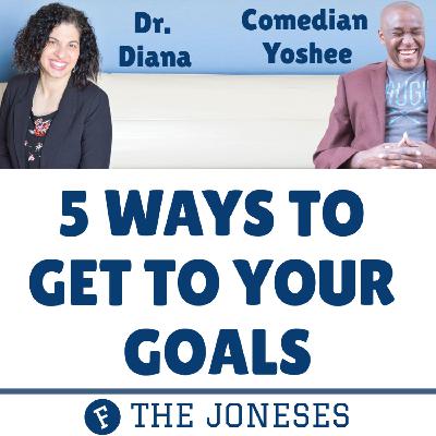 #21 - 5 Ways to Get your Goals Done #21 - 5 Ways to Get your Goals Done