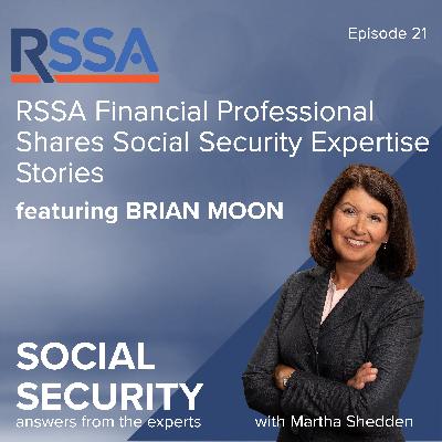 Ep 21: RSSA Financial Professional Shares Social Security Expertise Stories