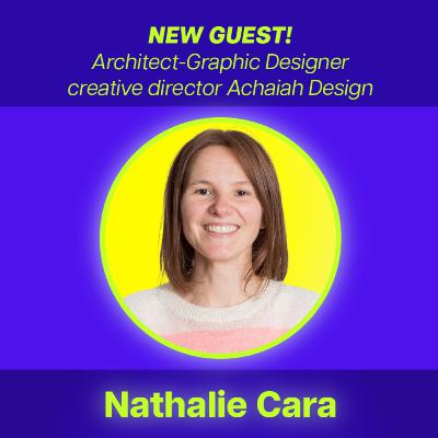 Reinventing yourself from Architect to Real-Estate comunication expert W/ Nathalie Cara TCI 126