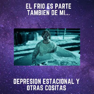 El frío es parte también de mi: Depresión estacional y otras cositas FT @catastardust