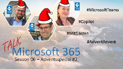 Advents-Special 2025-02: Teams Drama – Anja über Threads, Agents und Feature-Flut! 🎄💬🔥