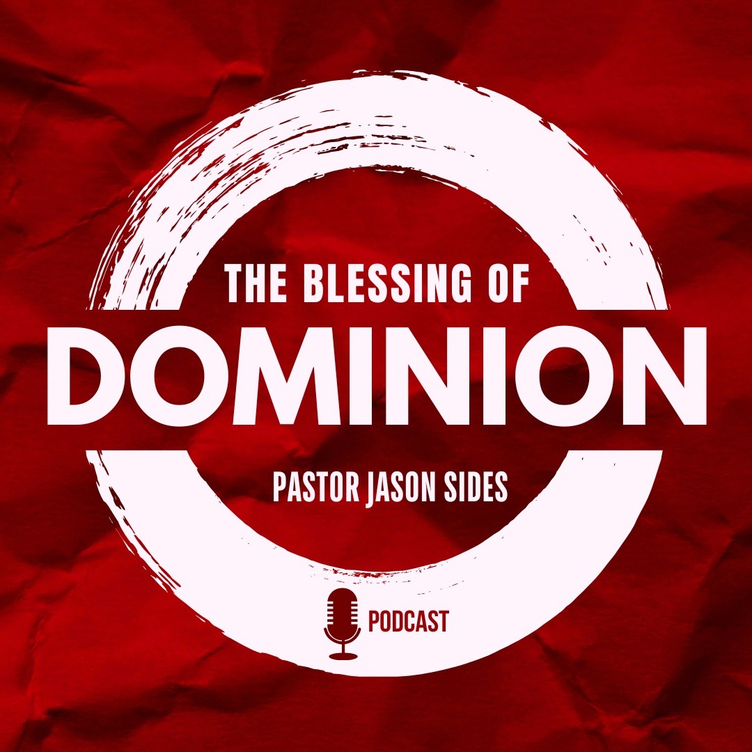 "The Blessing of Dominion" by Pastor Jason Sides episode artwork