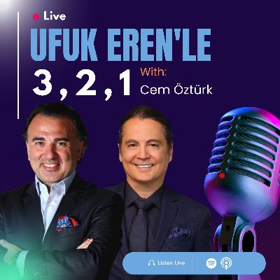 Ufuk Eren´le 3,2,1: Cem Öztürk