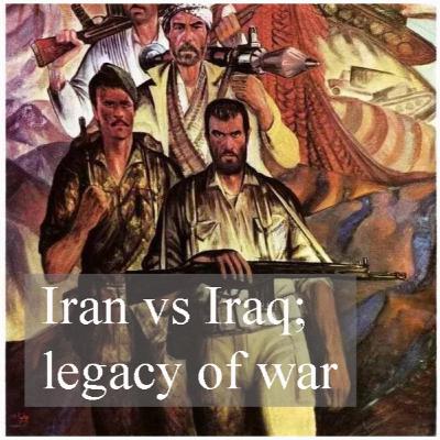 Iran vs Iraq; the war and its legacy.