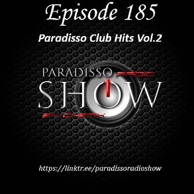 PARADISSORADIOSHOW@EPISODE_185_PARADISSO_CLUB_HITS_VOL.2 PARADISSORADIOSHOW@EPISODE_185_PARADISSO_CLUB_HITS_VOL.2