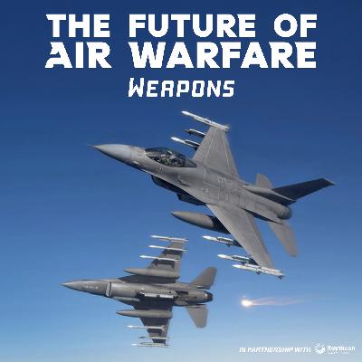 The Future of Air Warfare: Weapons (Sponsored)