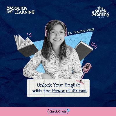 Ep05 Quick Chats: Unlock Your English with the Power of Stories ft. Teacher Paty