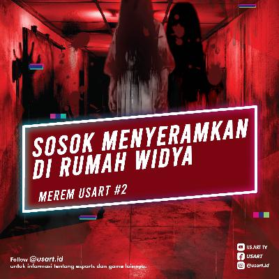 MEREM #2 - Sosok Menyeramkan Di Rumah Widya MEREM #2 - Sosok Menyeramkan Di Rumah Widya