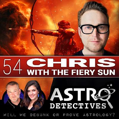 Case 54: Chris with the Fiery Sun Case 54: Chris with the Fiery Sun