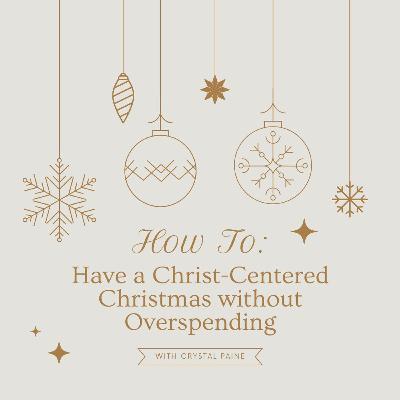 How to Have a Christ-Centered Christmas Without Overspending