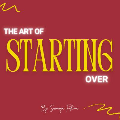 The Art of Starting Over