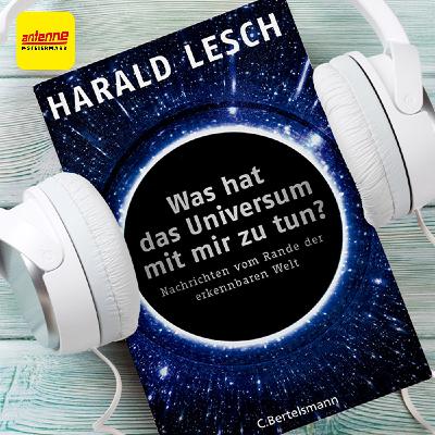 Antenne Hörbar - "Was hat das Universum mit mir zu tun?" Antenne Hörbar - "Was hat das Universum mit mir zu tun?"