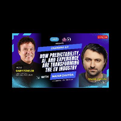 Charging 2.0: How Predictability, AI, and Experience Are Transforming the EV Industry with Nazar Davyda Charging 2.0: How Predictability, AI, and Experience Are Transforming the EV Industry with Nazar Davyda