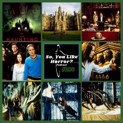So, You Like Horror? Podcast #109- The Haunting