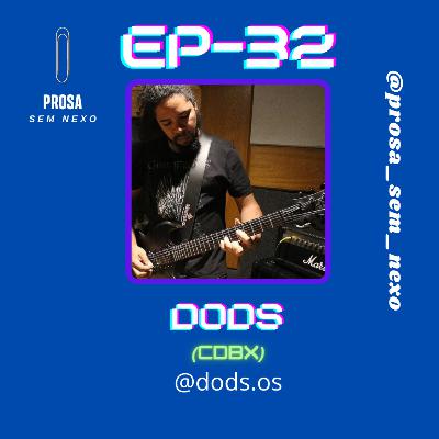 Dods (CDBX) - EP32