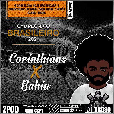 #54 2Pod BR21 Poderoso Pod - Corinthians X Bahia #54 2Pod BR21 Poderoso Pod - Corinthians X Bahia