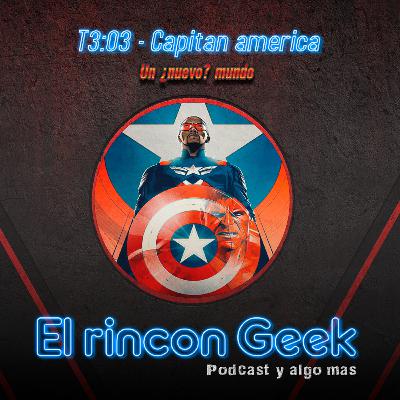 T3:03 - Capitán América: Un Nuevo Mundo