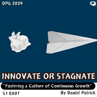 Innovate or Stagnate: Fostering a Culture of Continuous Growth. Innovate or Stagnate: Fostering a Culture of Continuous Growth.