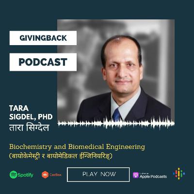 Biochemistry and Biomedical Engineering - Tara Sigdel, PhD | @givingbackai Podcast Biochemistry and Biomedical Engineering - Tara Sigdel, PhD | @givingbackai Podcast