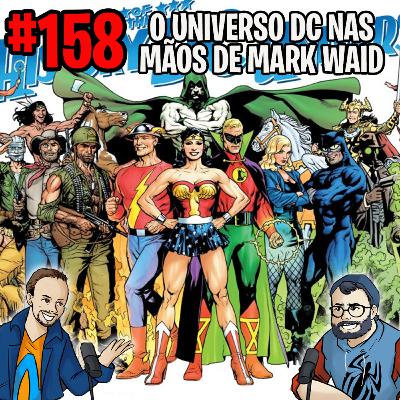 Mark Waid vai contar a nova história do universo DC - Momento Suave #158 Mark Waid vai contar a nova história do universo DC - Momento Suave #158