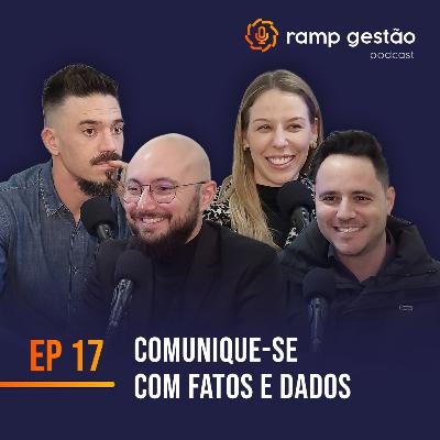 Ramp Gestão #17 - Comunique-se com fatos e dados