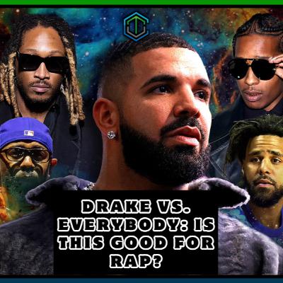 Drake Vs. Everybody: Is This Good For Rap?