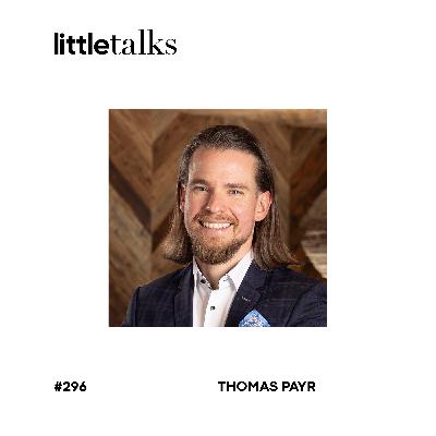 little talks - #296 Thomas Payr | Alps Resorts, Destinationen, Wachstum
