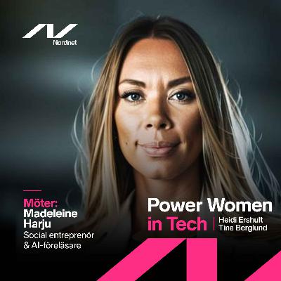#22 Madeleine Harju - Social entreprenör och AI-föreläsare