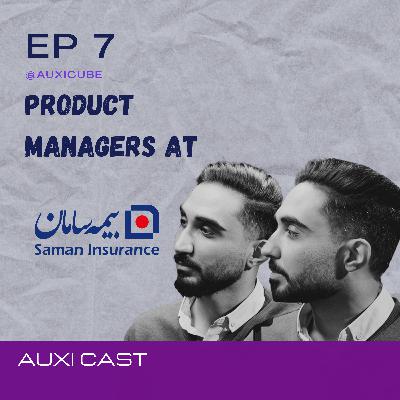 EP7| عادل و عارف رحیمیان |Product Managers at Saman Insurance