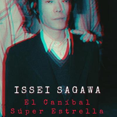 Issei Sagawa "El Caníbal Súper Estrella" Issei Sagawa "El Caníbal Súper Estrella"